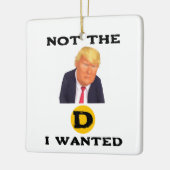 Not The D I Wanted Ceramic Ornament セラミックオーナメント (左)