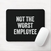 Not The Worst Employee Funny Sarcastic Saying Work マウスパッド (マウス)