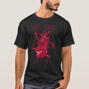 Not Todayイエスサタンミーム2 Tシャツ
