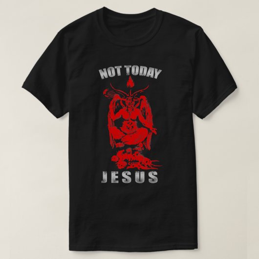 Not Todayイエス無神論者オカルト666ゴシックゴシック Tシャツ (デザイン正面)