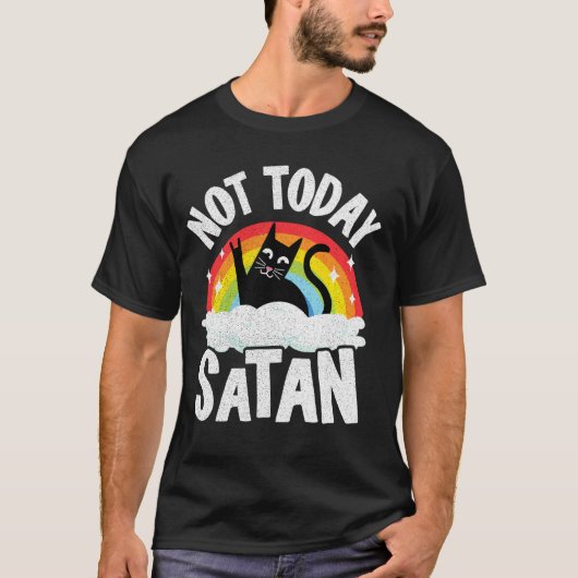 Not Todayサタンキャットレインボーゴシックイエスおもしろい死 Tシャツ (正面)