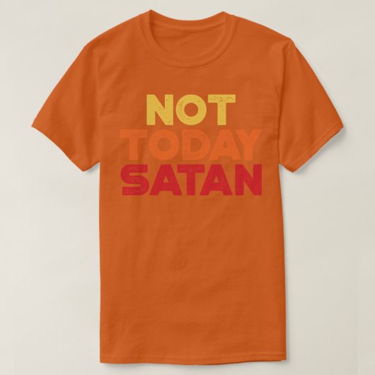 Not Todayサタンサンセットおもしろい Tシャツ (デザイン正面)