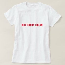 Not Todayサタン引用文 Tシャツ