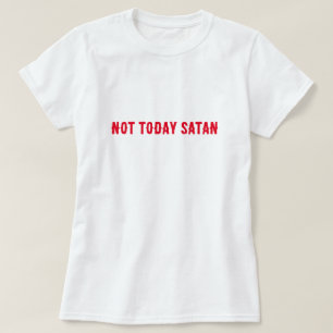 Not Todayサタン引用文 Tシャツ