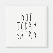 Not Todayサタン磁気