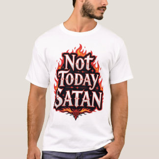 Not Todayサタン – おもしろい引用文Tシャツ Tシャツ