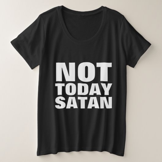 NOT TODAYサタン、クリスチャンTシャツ プラスサイズTシャツ (デザイン正面)