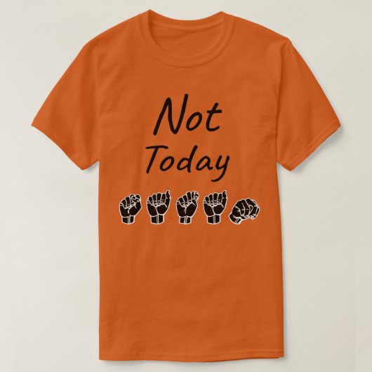 NOT TODAYサタンASL手話デザイン Tシャツ (デザイン正面)