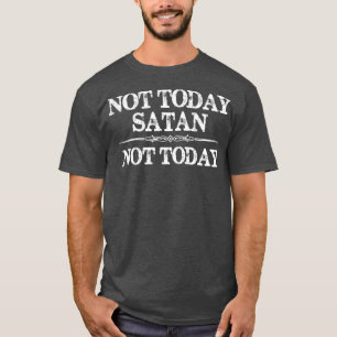 Not TodayサタンNot Today - おもしろいギフト男性へ Tシャツ