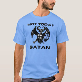 Not TodayサタンTシャツ Tシャツ