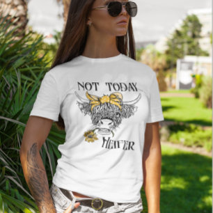 Not Todayハイファーハイランドカウヒマワリかわいい Tシャツ
