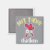 Not Todayペッカーチキンオーバー農家 熱狂する マグネット (正面/裏面)