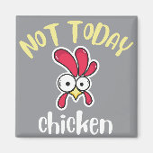Not Todayペッカーチキンオーバー農家 熱狂する マグネット (正面)