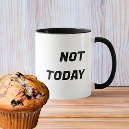 "NOT TODAY" シンプル・タイポグラフィ 同僚に贈る面白い引用句 マグカップ