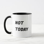 "NOT TODAY" シンプル・タイポグラフィ 同僚に贈る面白い引用句 マグカップ (左)