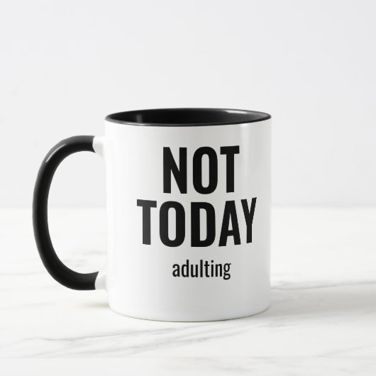 Not Today Adulting Funny マグカップ (左)