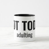 NOT TODAY - Adulting Funny Typography マグカップ (中央)