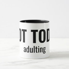 NOT TODAY - Adulting Funny Typography マグカップ