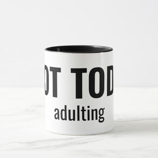 NOT TODAY - Adulting Funny Typography マグカップ (中央)