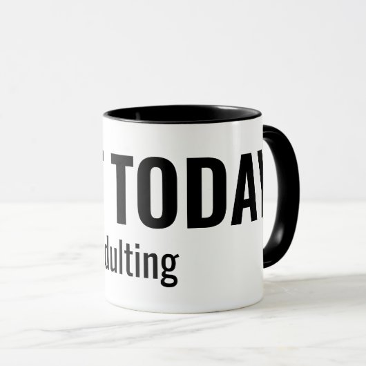 NOT TODAY - Adulting Funny Typography マグカップ (正面右)