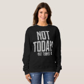 Not Today Black History Month Shirt Protest Turner スウェットシャツ (正面フル)