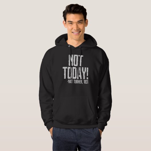 Not Today Black History Month Shirt Protest Turner パーカ (正面フル)