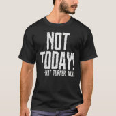 Not Today Black History Month Shirt Protest Turner Tシャツ (正面)