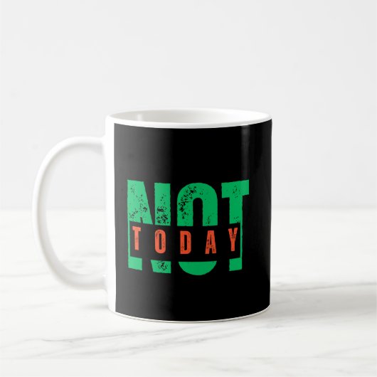 Not Today Bold Quote Coffee コーヒーマグカップ (左)