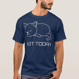 Not Today Cat Cats猫好き Tシャツ
