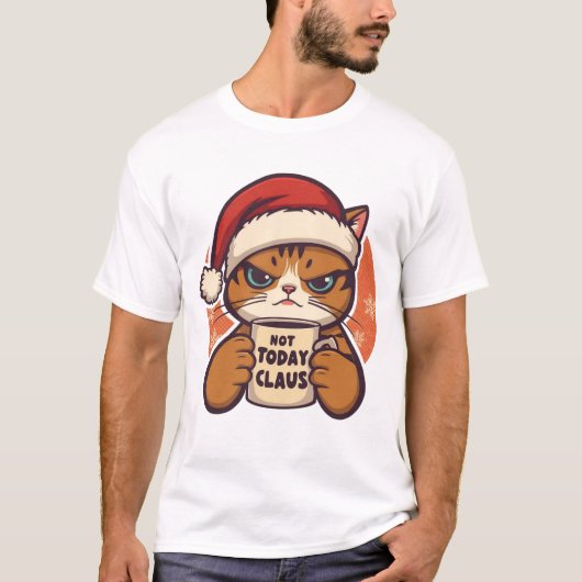  Not Today Claus – Funny Grumpy Christmas Cat Tシャツ (正面)