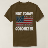 Not Today Colonizer 2 Tシャツ (デザイン正面)
