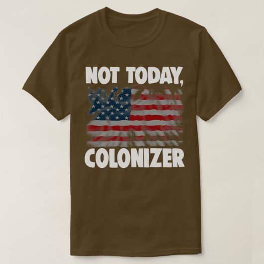 Not Today Colonizer 2 Tシャツ (デザイン正面)