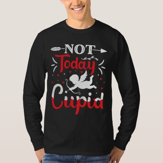 Not Today Cupid Funny Valentine's Day Tシャツ (正面)