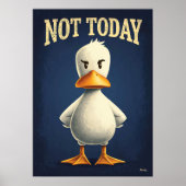 Not Today Duck - かわいいキャラクターアート ポスター (正面)
