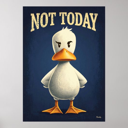 Not Today Duck – Funny Cartoon Character Art ポスター (正面)