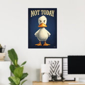 Not Today Duck – Funny Cartoon Character Art ポスター (ホームオフィス)