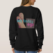 Not Today Ego – Funny Mindfulness Quote Design スウェットシャツ (裏面)