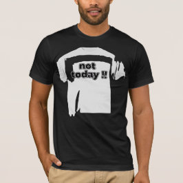 Not Today Funny Bold Quote Black and White Tシャツ