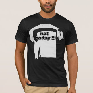 Not Today Funny Bold Quote Black and White Tシャツ