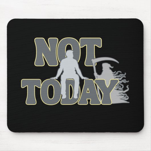 NOT TODAY – Funny Dark Humor Grim Reaper  マウスパッド (正面)