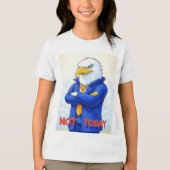 Not Today – Funny Eagle Cartoon in Suit トライブレンドＴシャツ (正面)