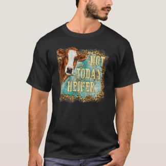 Not Today Heifer Leopard Cute Cow Farm Western Sou Tシャツ