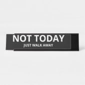 Not Today Justウォークネーム遠くにプレート デスクネームプレート (正面)