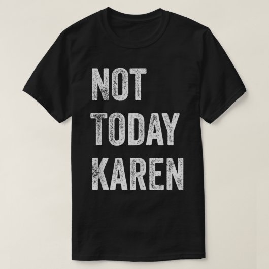Not Today Karen Karen Social おもしろい Media Karen M Tシャツ (デザイン正面)