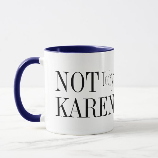 "Not Today Karen" Mug マグカップ (左)