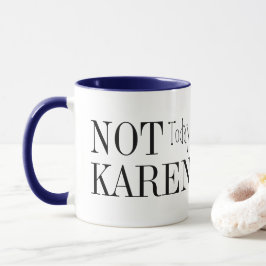 "Not Today Karen" Mug マグカップ