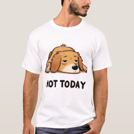 Not Today Lazy Dog Cartoon Tシャツ
