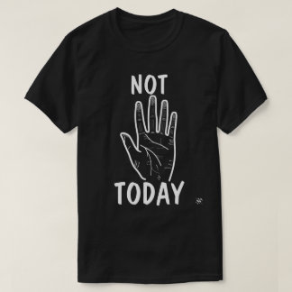 Not Today Mood Hand Tシャツ