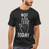 Not Today Mood Hand Tシャツ (正面)