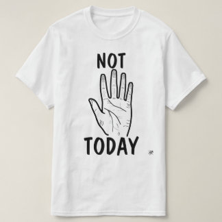 Not Today Mood Hand Tシャツ